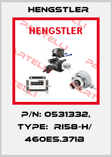 P/N: 0531332, Type:  RI58-H/  460ES.37IB  Hengstler
