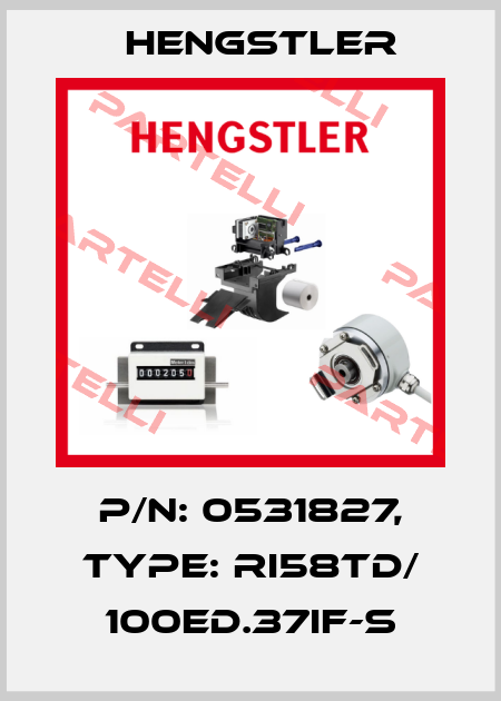 p/n: 0531827, Type: RI58TD/ 100ED.37IF-S Hengstler