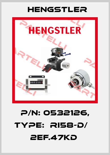 P/N: 0532126, Type:  RI58-D/    2EF.47KD  Hengstler