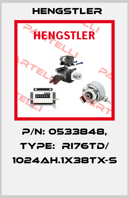 P/N: 0533848, Type:  RI76TD/ 1024AH.1X38TX-S  Hengstler