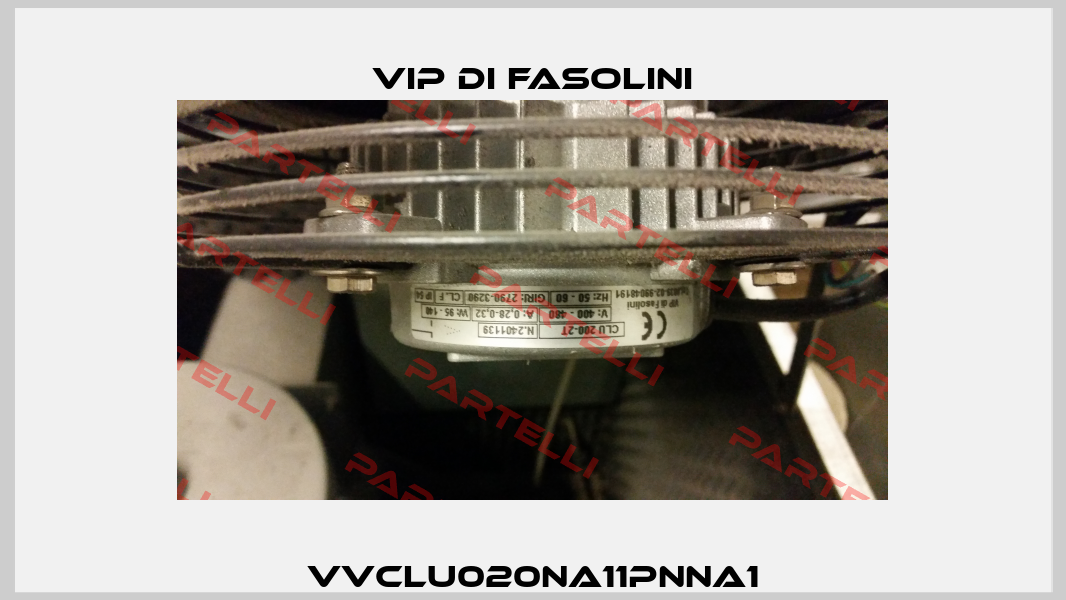 VVCLU020NA11PNNA1 VIP di FASOLINI