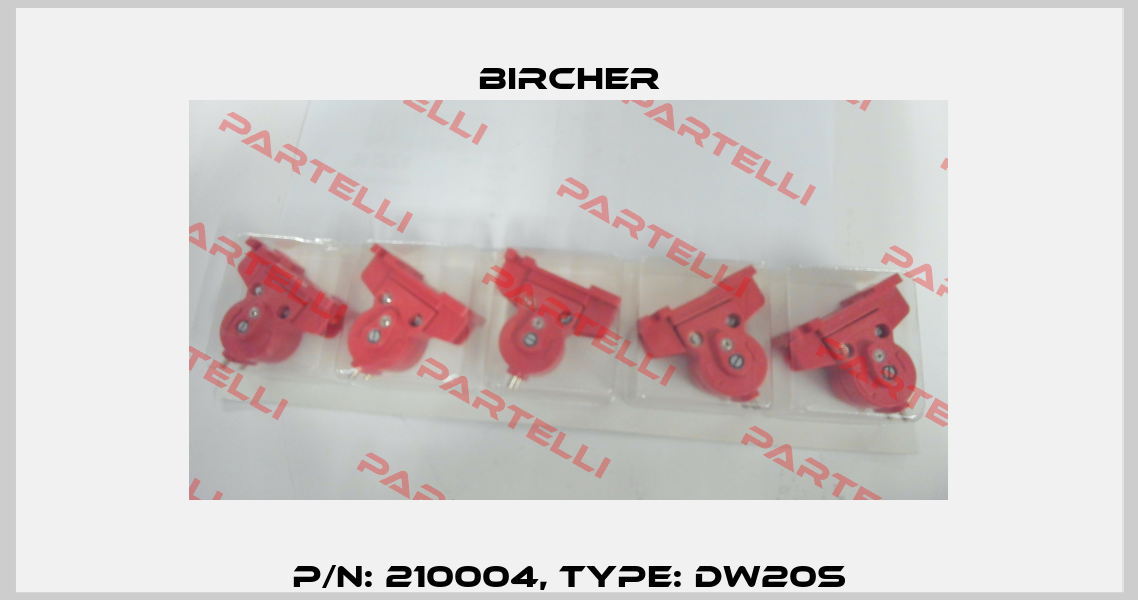 P/N: 210004, Type: DW20S Bircher