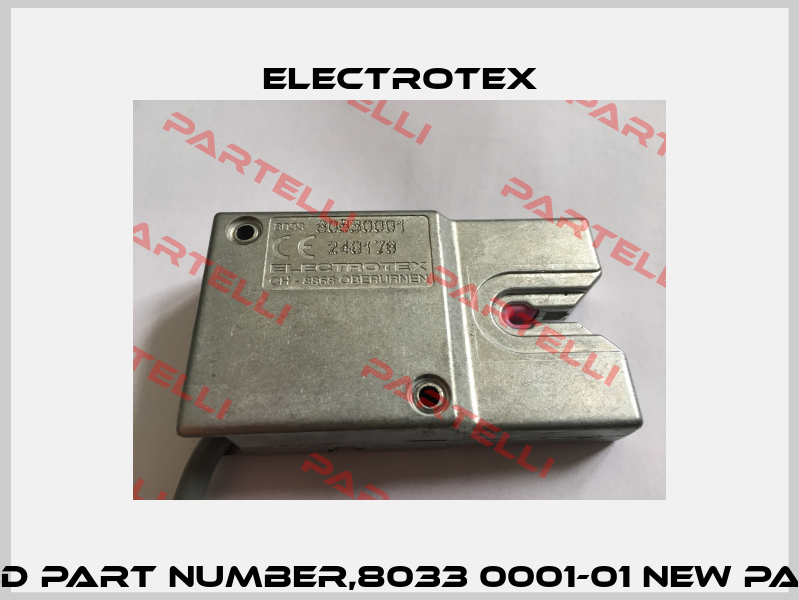 80330001old part number,8033 0001-01 new part number  Electrotex