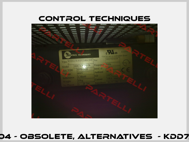 KDD603/R/600V/168A/50HZ     DURR M0129909.04 - obsolete, alternatives  - KDD7,5/R/600V/156/0,38  &   KDD10,0/R/600V/180/0,33  Control Techniques