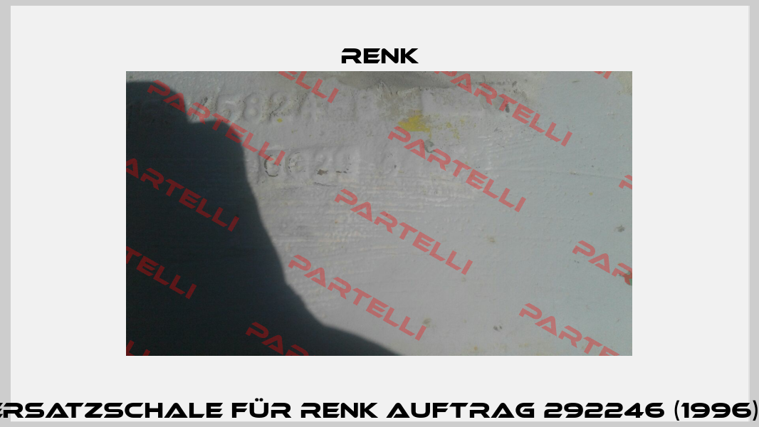 Ersatzschale für Renk Auftrag 292246 (1996).  Renk