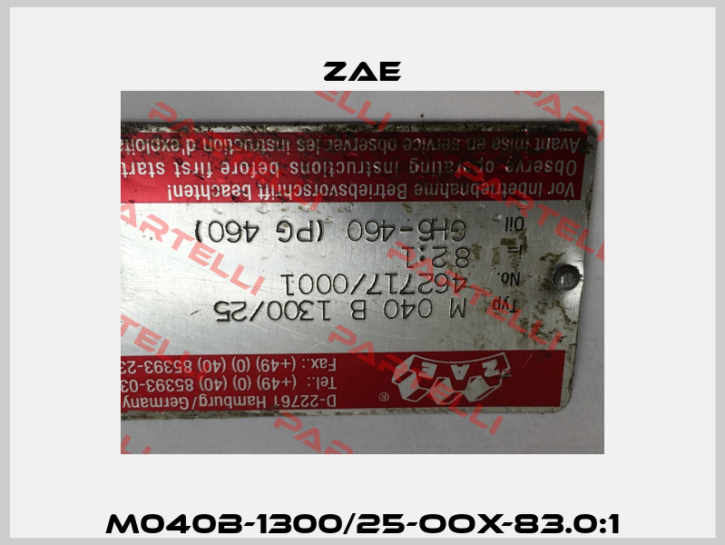 M040B-1300/25-OOX-83.0:1 Zae