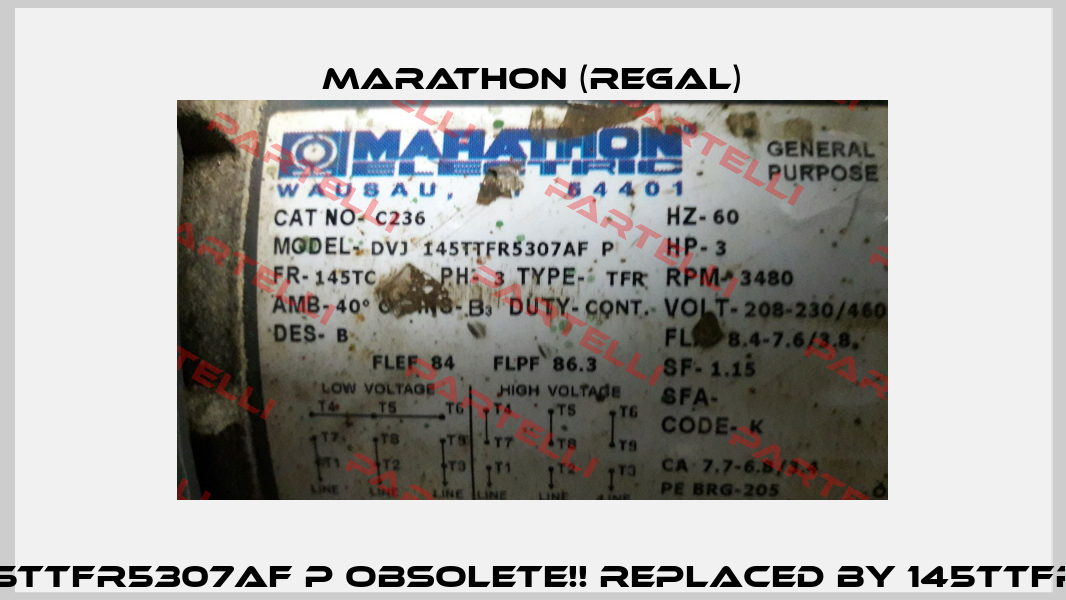 DVJ 145TTFR5307AF P Obsolete!! Replaced by 145TTFR16105  Marathon (Regal)