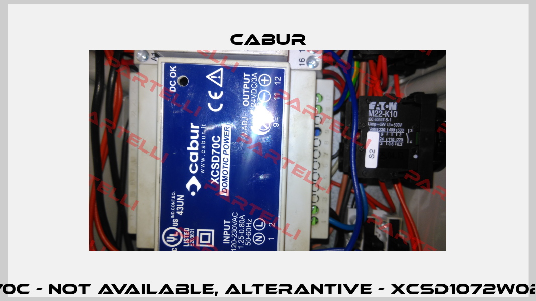 XCSD70C - not available, alterantive - XCSD1072W024VAA Cabur