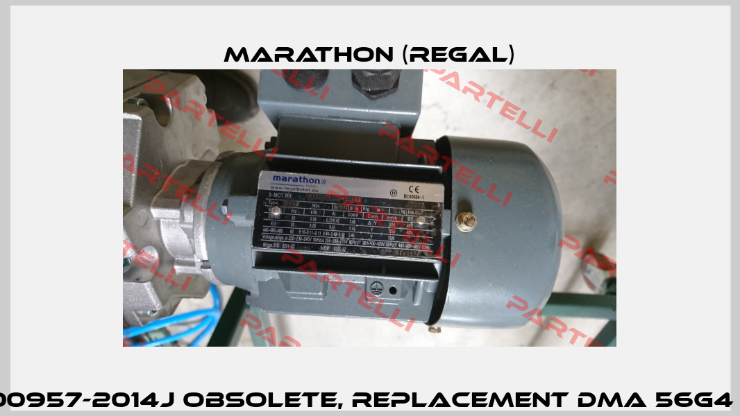 WX2000957-2014J obsolete, replacement DMA 56G4 – B14S  Marathon (Regal)