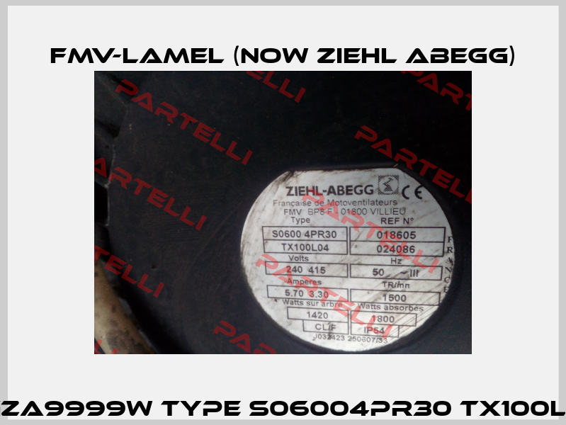 XGZA9999W Type S06004PR30 TX100L04 FMV-Lamel (now Ziehl Abegg)