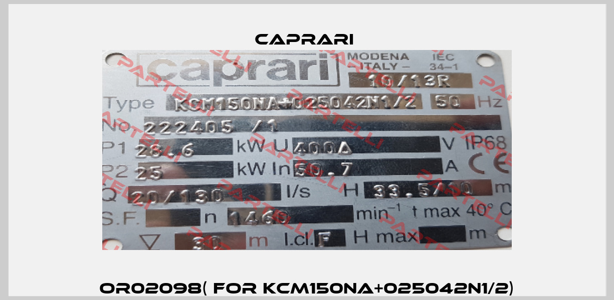 OR02098( for KCM150NA+025042N1/2) CAPRARI 