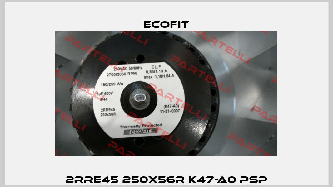 2RRE45 250x56R K47-A0 pSP Ecofit