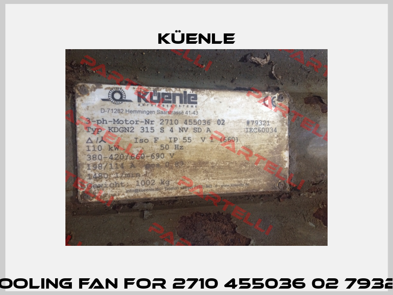 Cooling Fan For 2710 455036 02 79321  Küenle