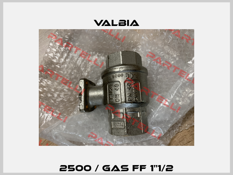 2500 / GAS FF 1"1/2 Valbia