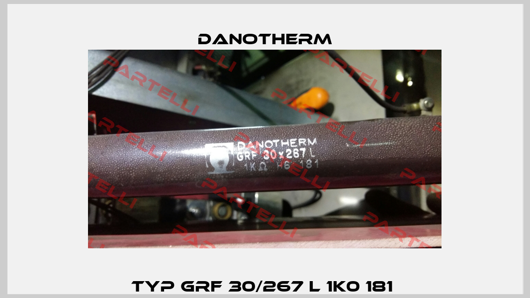 Typ GRF 30/267 L 1k0 181  Danotherm