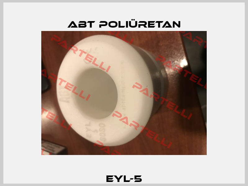 EYL-5 Abt Poliüretan