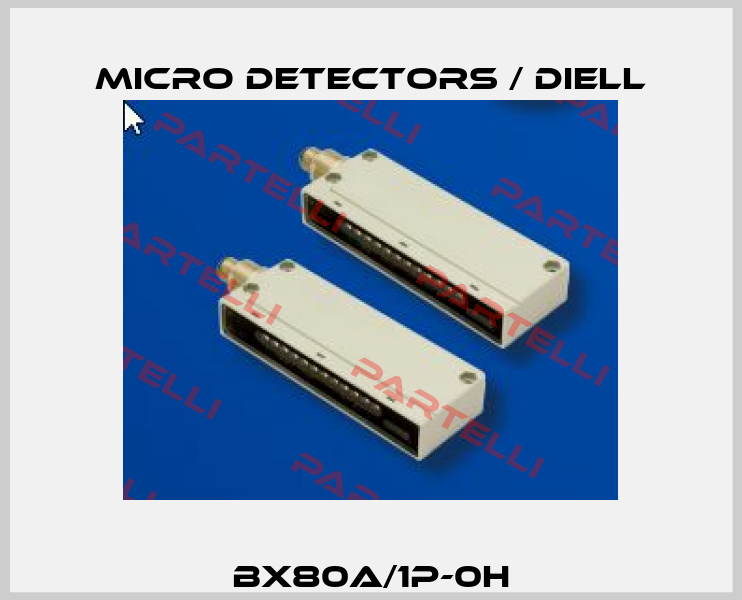 BX80A/1P-0H Micro Detectors / Diell