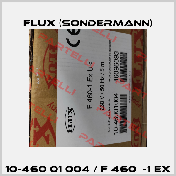 10-460 01 004 / F 460 -1 Ex Flux (Sondermann)