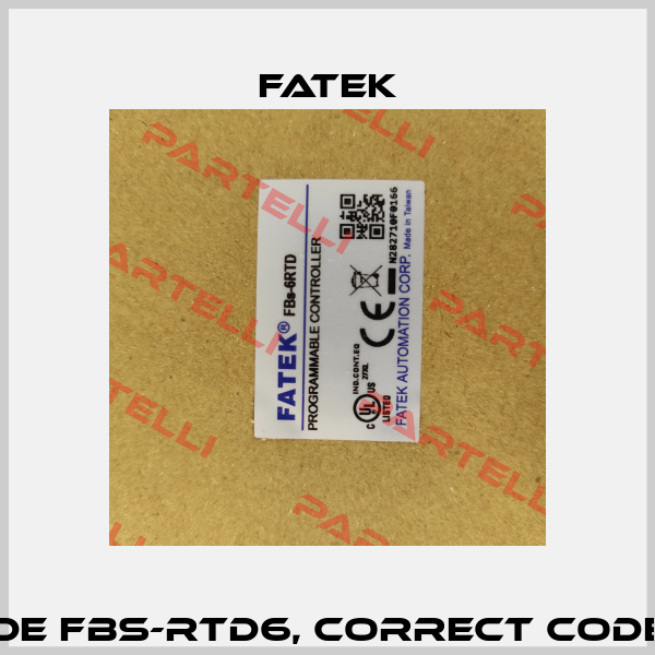 wrong code FBS-RTD6, correct code FBs-6RTD Fatek